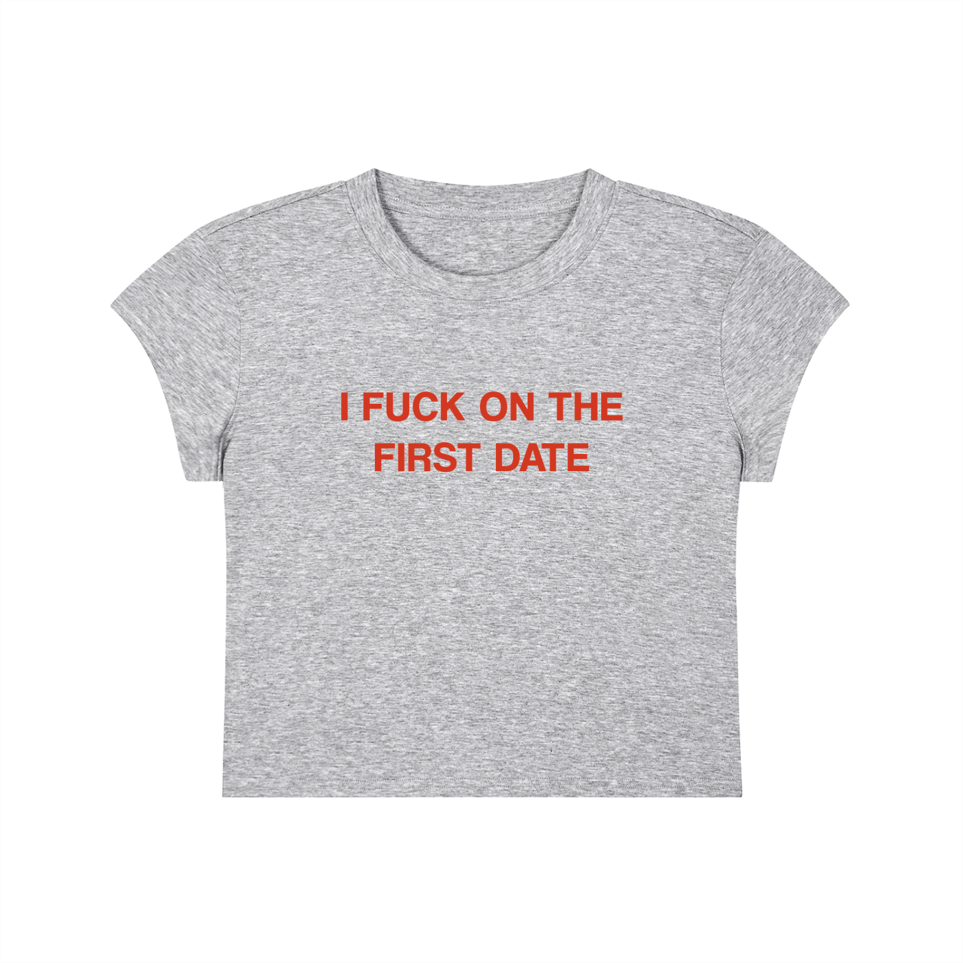 I Fuck On The First Date Cropped T-Shirt