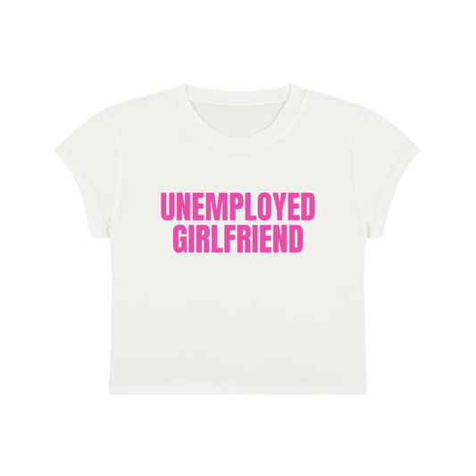 Unemployed Girlfriend Cropped T-Shirt