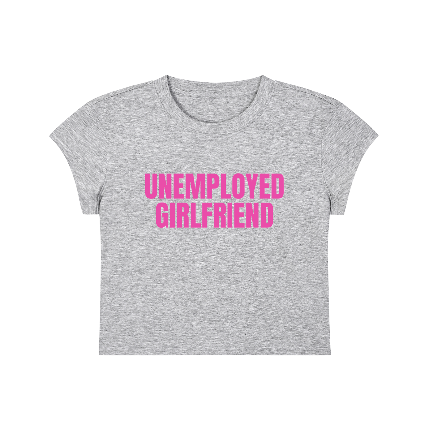 Unemployed Girlfriend Cropped T-Shirt