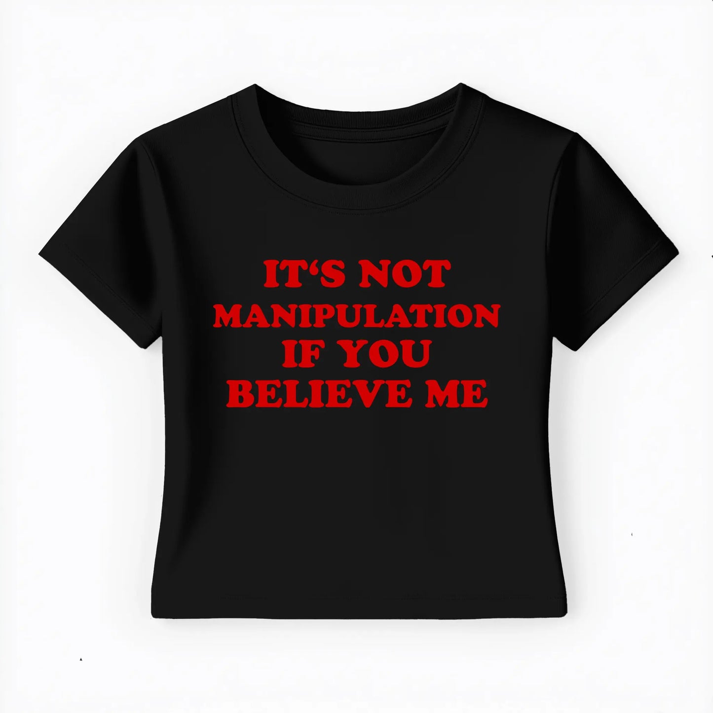 it's not manipulation if you believe me Baby Tee Lolita Sinz Mein Shop