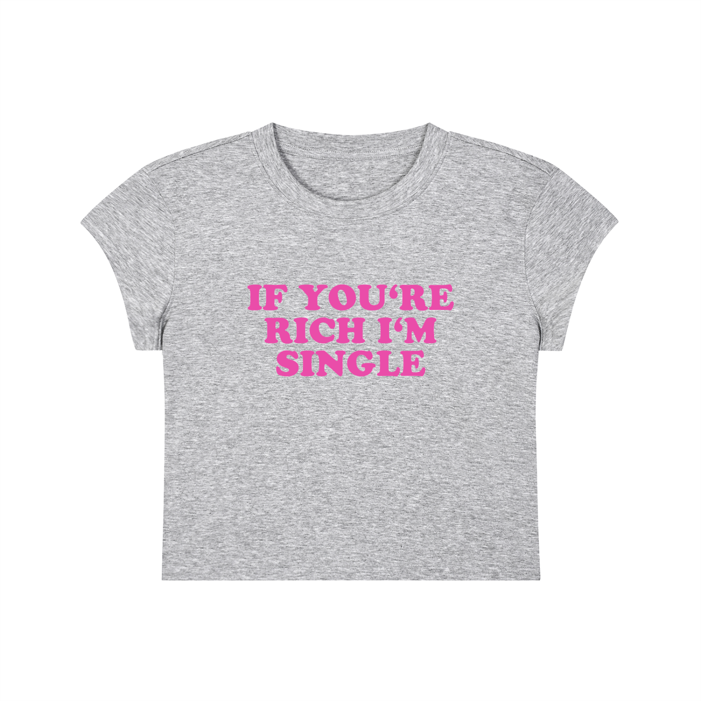 If You're Rich I'm Single Cropped T-Shirt