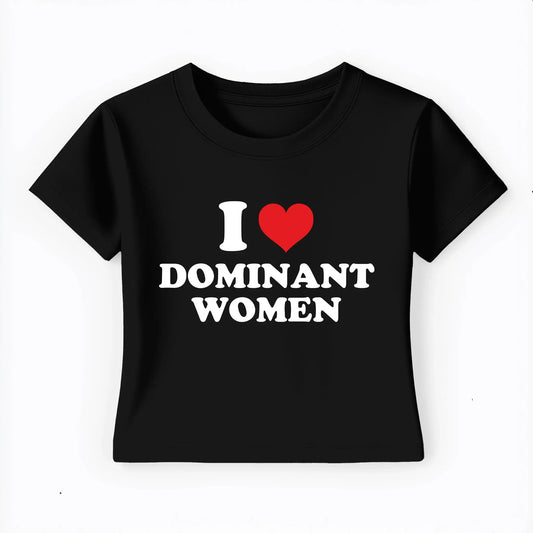 I love dominant women Baby Tee Lolita Sinz Mein Shop
