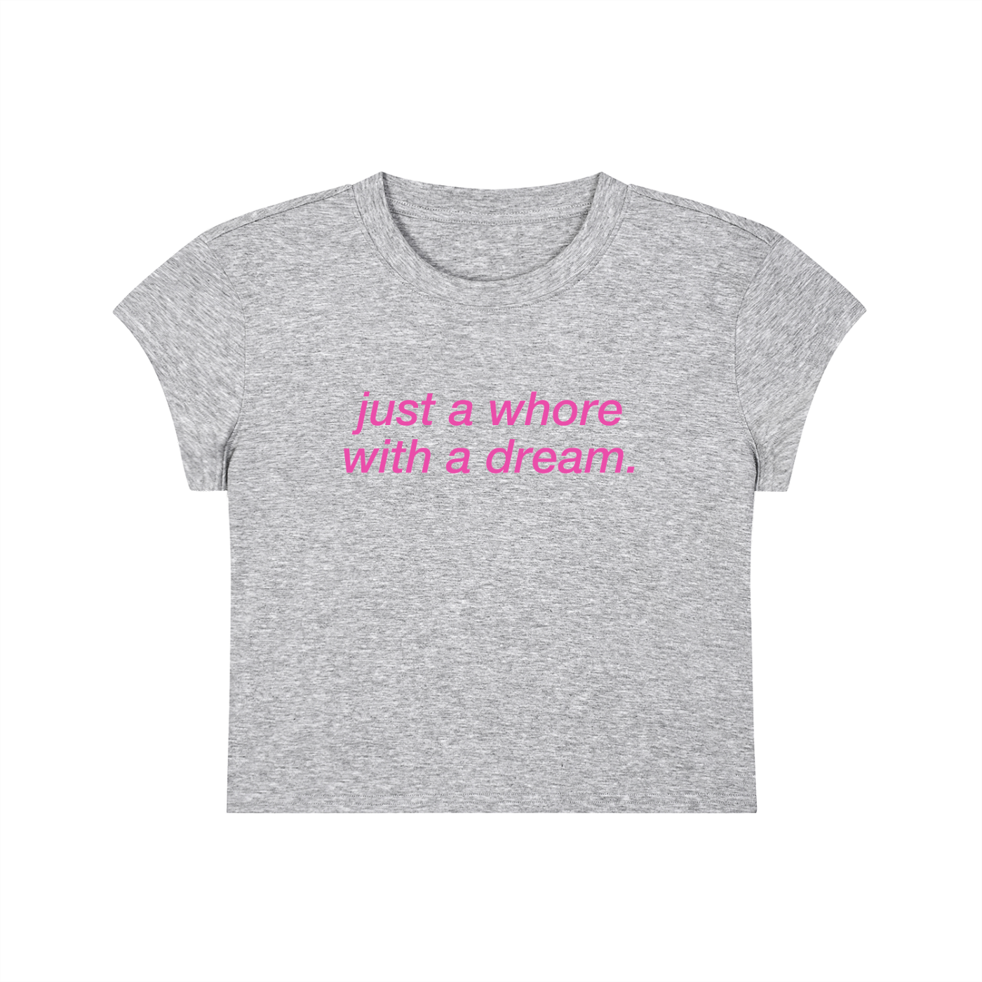 Just A Whore With A Dream Cropped T-Shirt