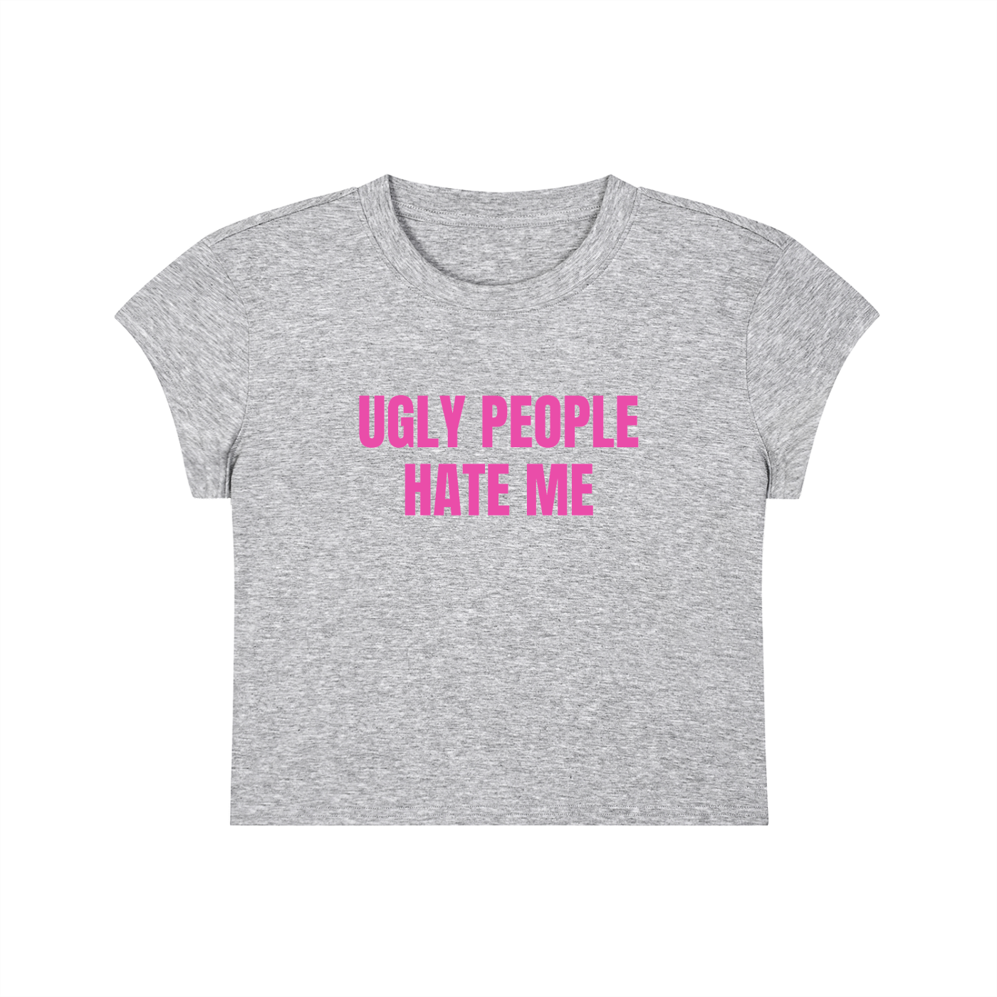 Ugly People Hate Me Cropped T-Shirt