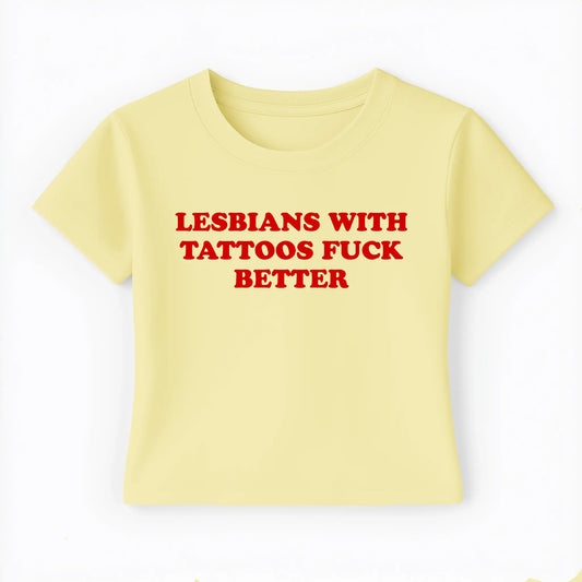 lesbians with tattoos fuck better Baby Tee Lolita Sinz Mein Shop