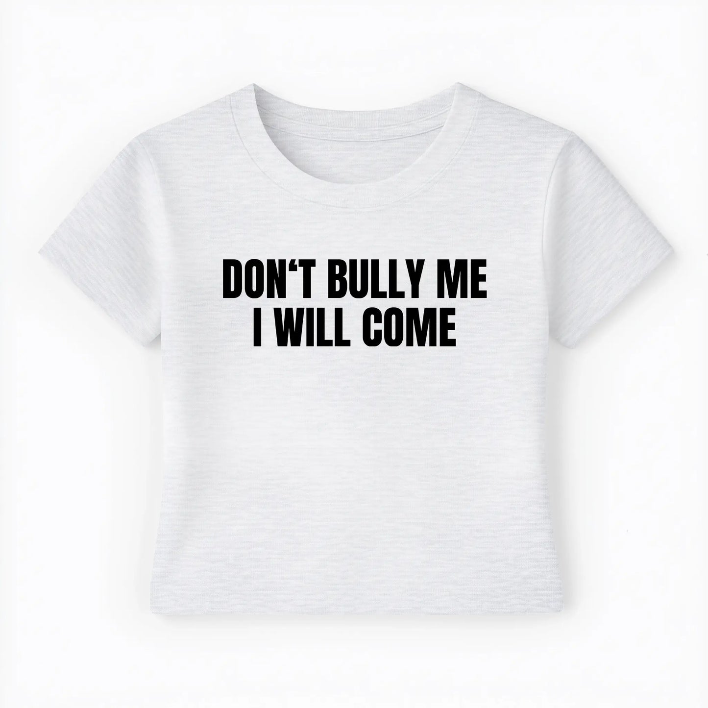 don't bully me I will come Baby Tee - Lolita Sinz