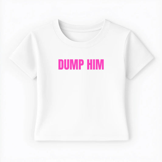 dump him Baby Tee - Lolita Sinz