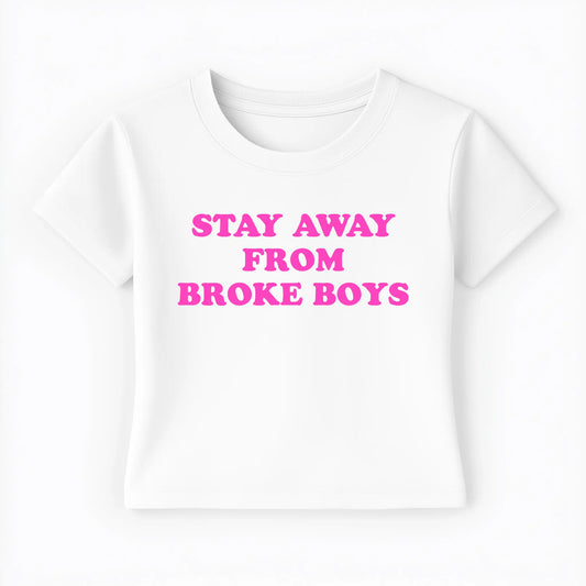 stay away from broke boys Baby Tee - Lolita Sinz
