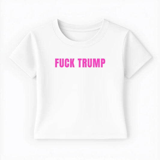 fuck trump Baby Tee - Lolita Sinz