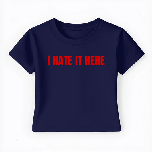 I hate it here Baby Tee - Lolita Sinz