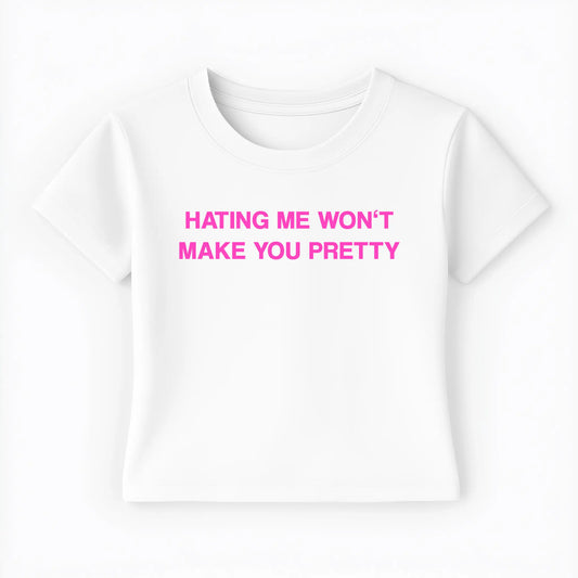 hating me won't make you pretty Baby Tee - Lolita Sinz