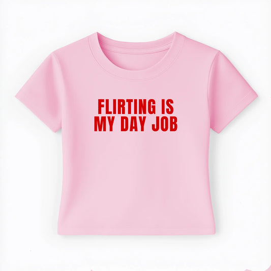 flirting is my day job Baby Tee - Lolita Sinz
