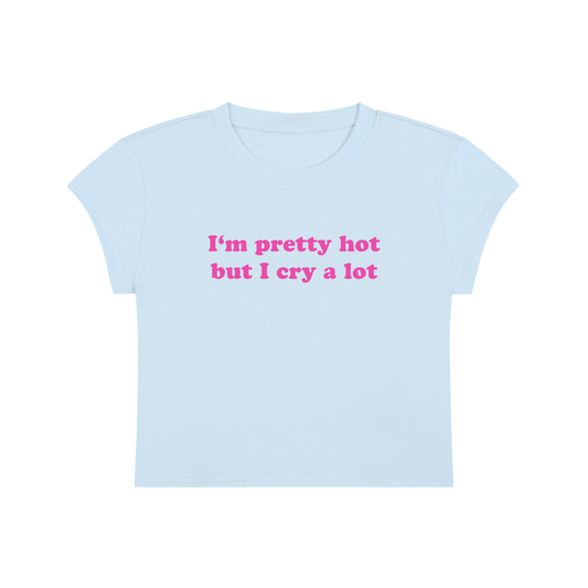 I'm Pretty But I Cry A Lot Cropped T-Shirt