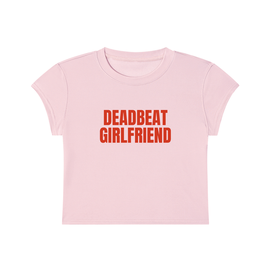 Deadbeat Girlfriend Cropped T-Shirt