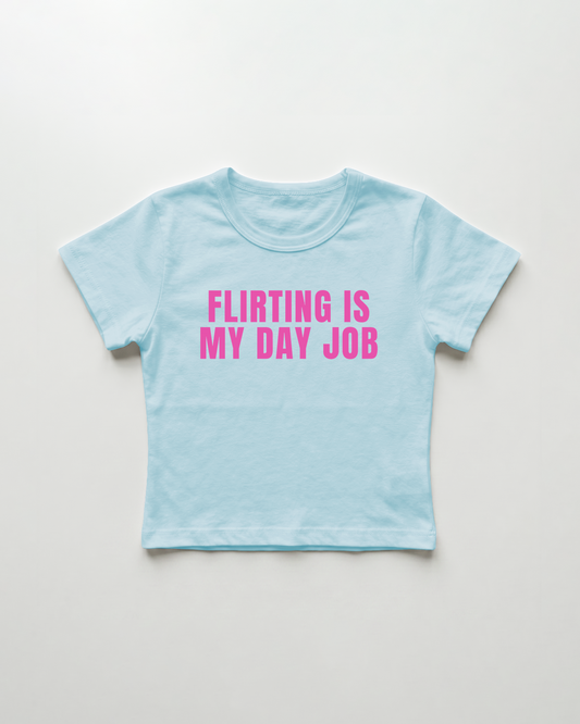 flirting is my day job cropped Baby Tee