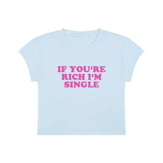 If You're Rich I'm Single Cropped T-Shirt