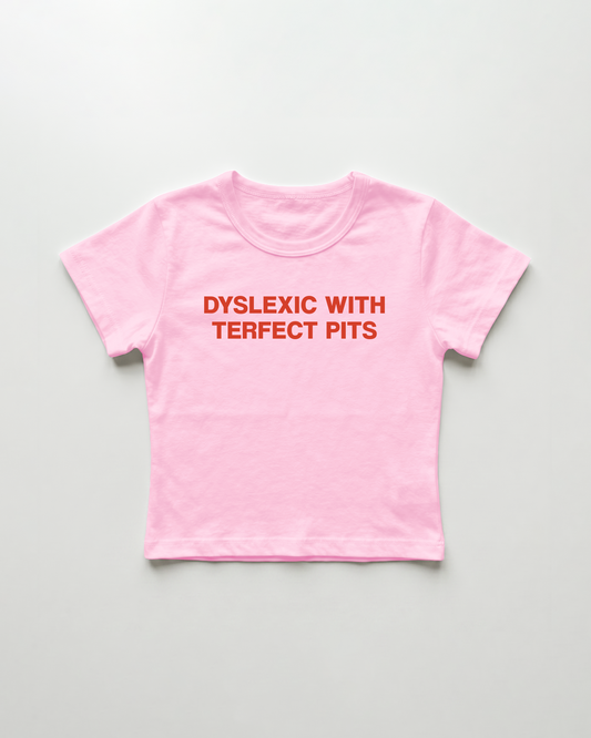 dyslexic with perfect tits cropped Baby Tee Pink | Lolita Sinz