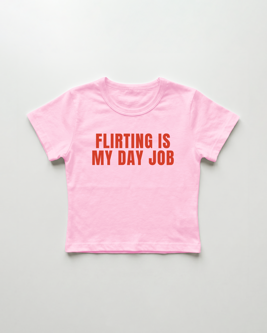 flirting is my day job cropped Baby Tee