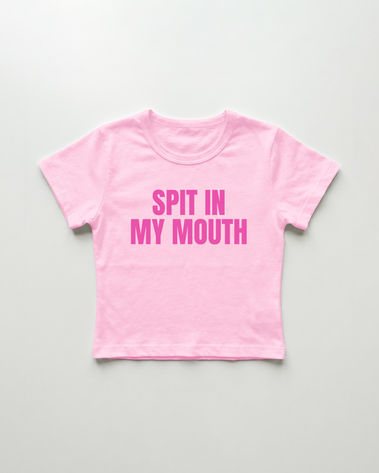 spit in my mouth cropped Baby Tee