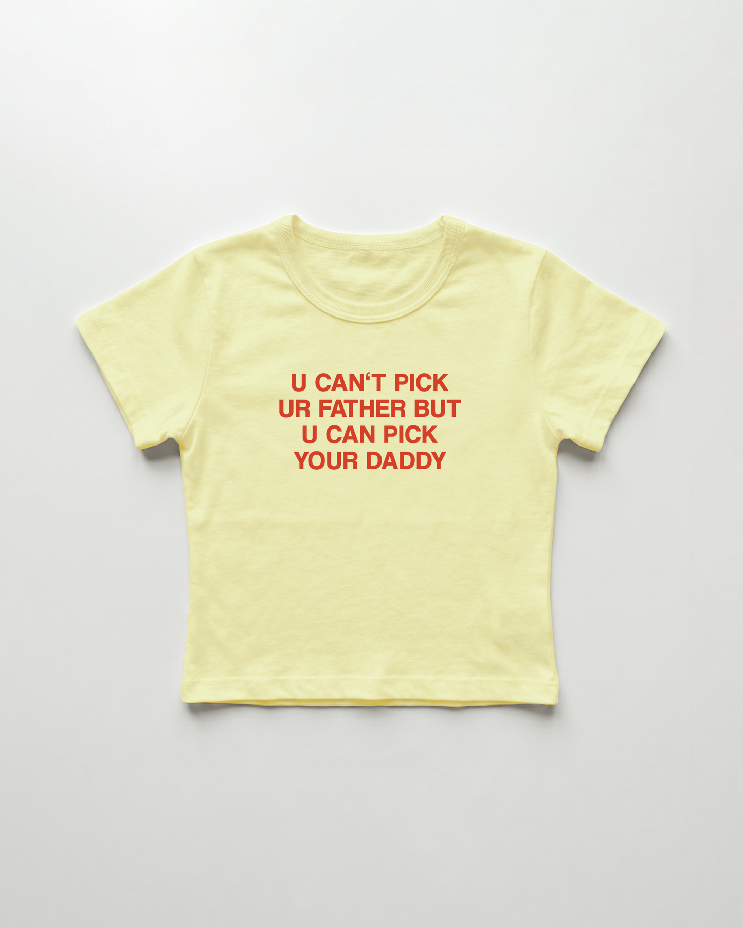 u can't pick ur father but u can pick your daddy cropped Baby Tee Gelb | Lolita Sinz
