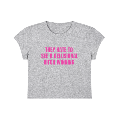 They Hate To See A Delusional Bitch Winning Cropped T-Shirt