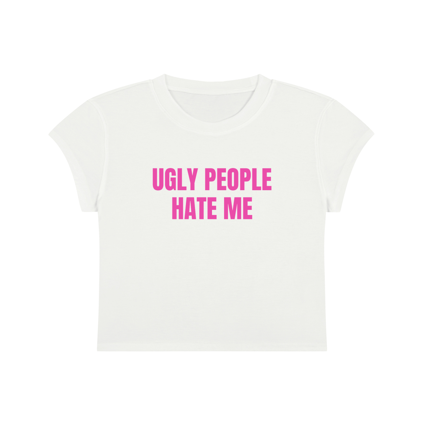 Ugly People Hate Me Cropped T-Shirt