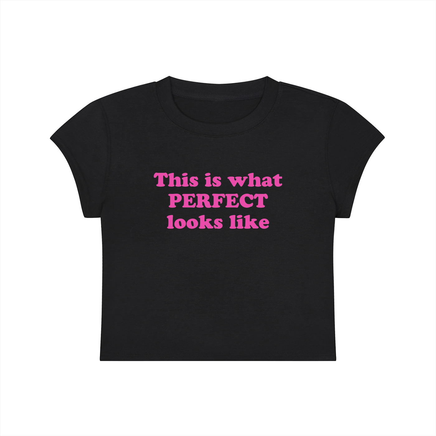 This Is What Perfect Looks Like Cropped T-Shirt