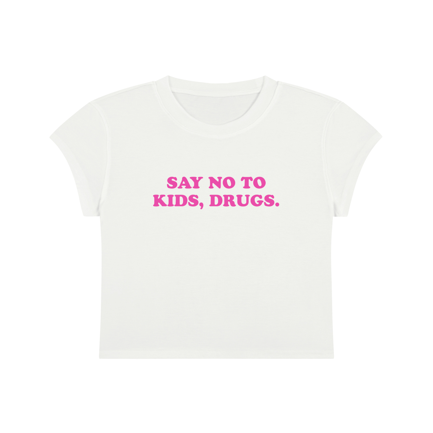 Say Not To Kids, Drugs Cropped T-Shirt