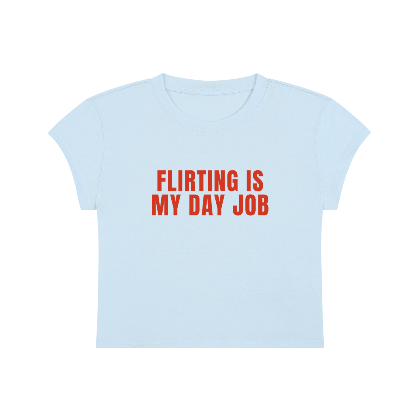 Flirting Is My Day Job Cropped T-Shirt