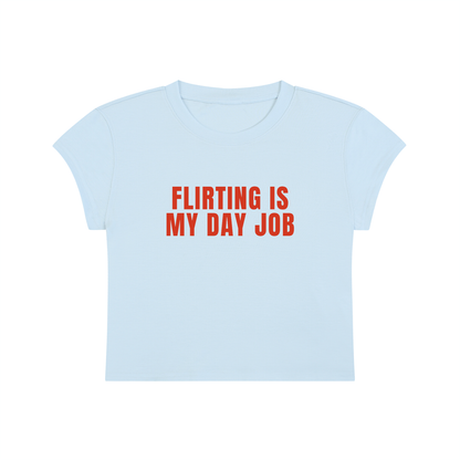 Flirting Is My Day Job Cropped T-Shirt