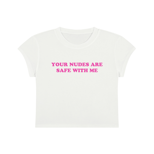 Your Nudes Are Safe With Me Cropped T-Shirt