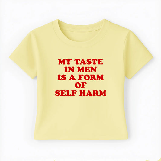my taste in men is a form of self harm Baby Tee Lolita Sinz Mein Shop
