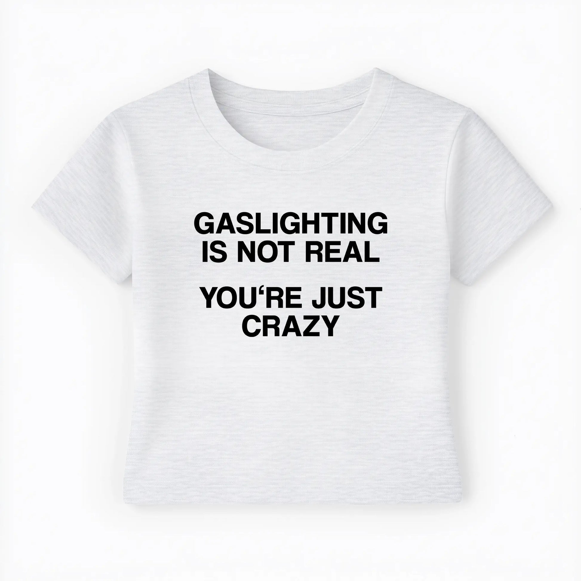 gaslighting is not real you're just crazy Baby Tee Lolita Sinz Mein Shop