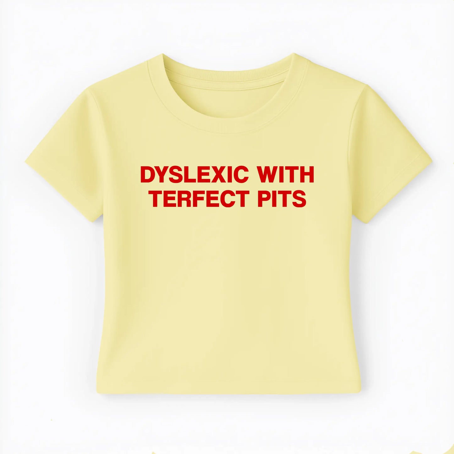 dyslexic with terfect pits Baby Tee - Lolita Sinz