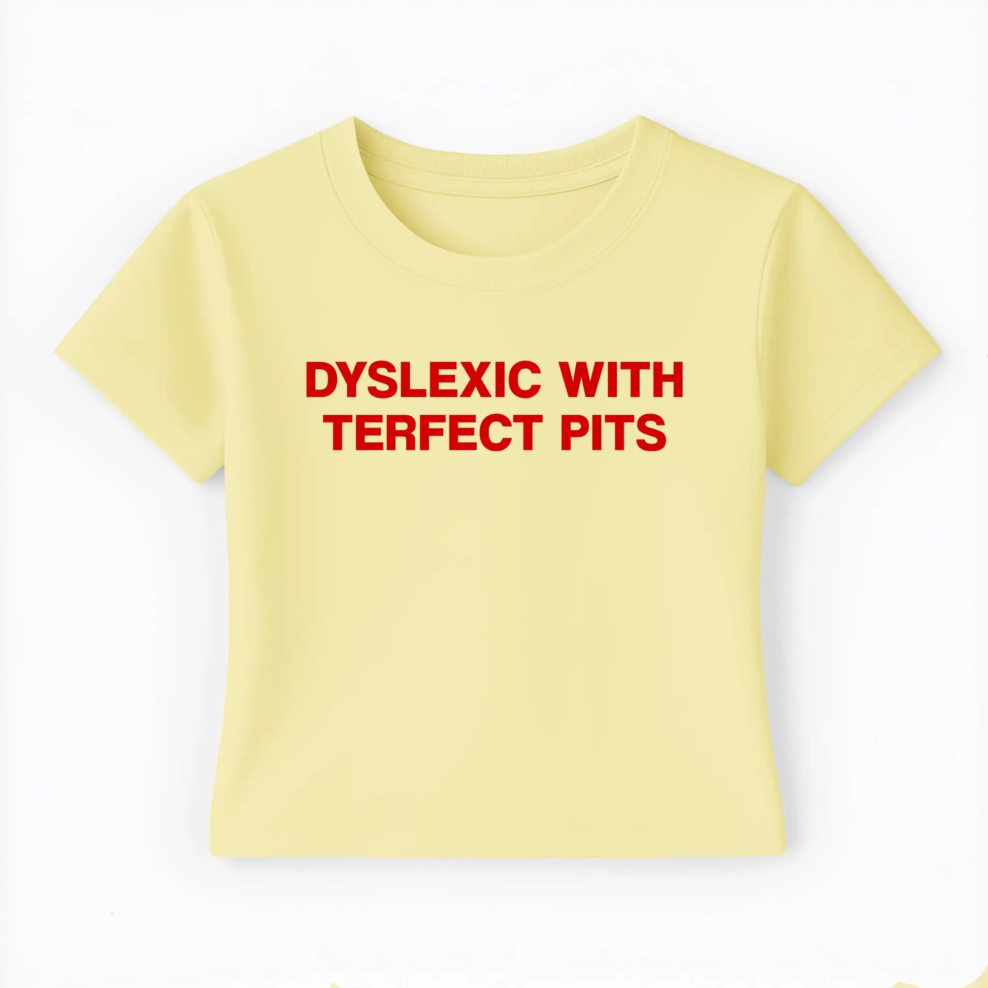 dyslexic with terfect pits Baby Tee - Lolita Sinz