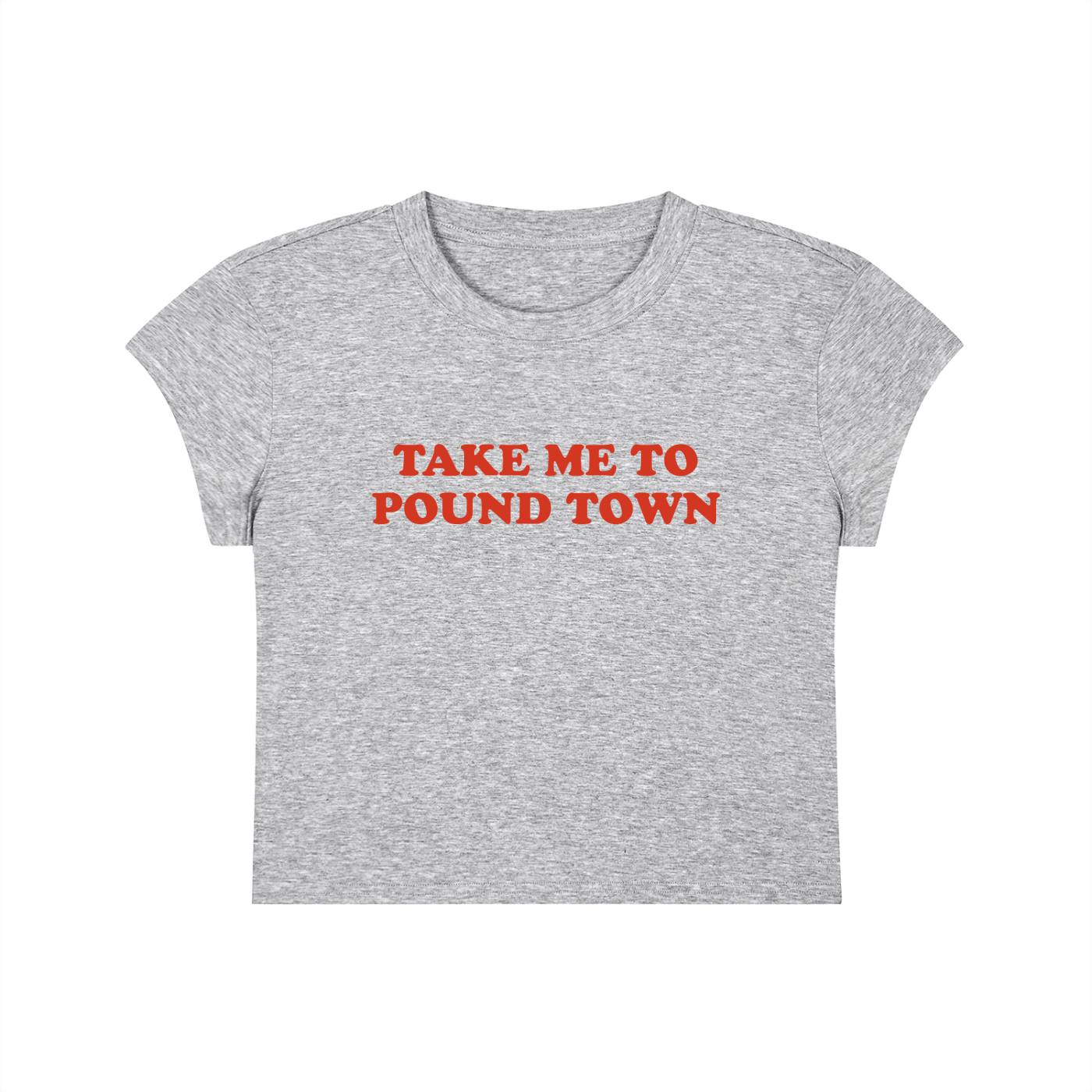 Take Me To Pound Town Cropped T-Shirt