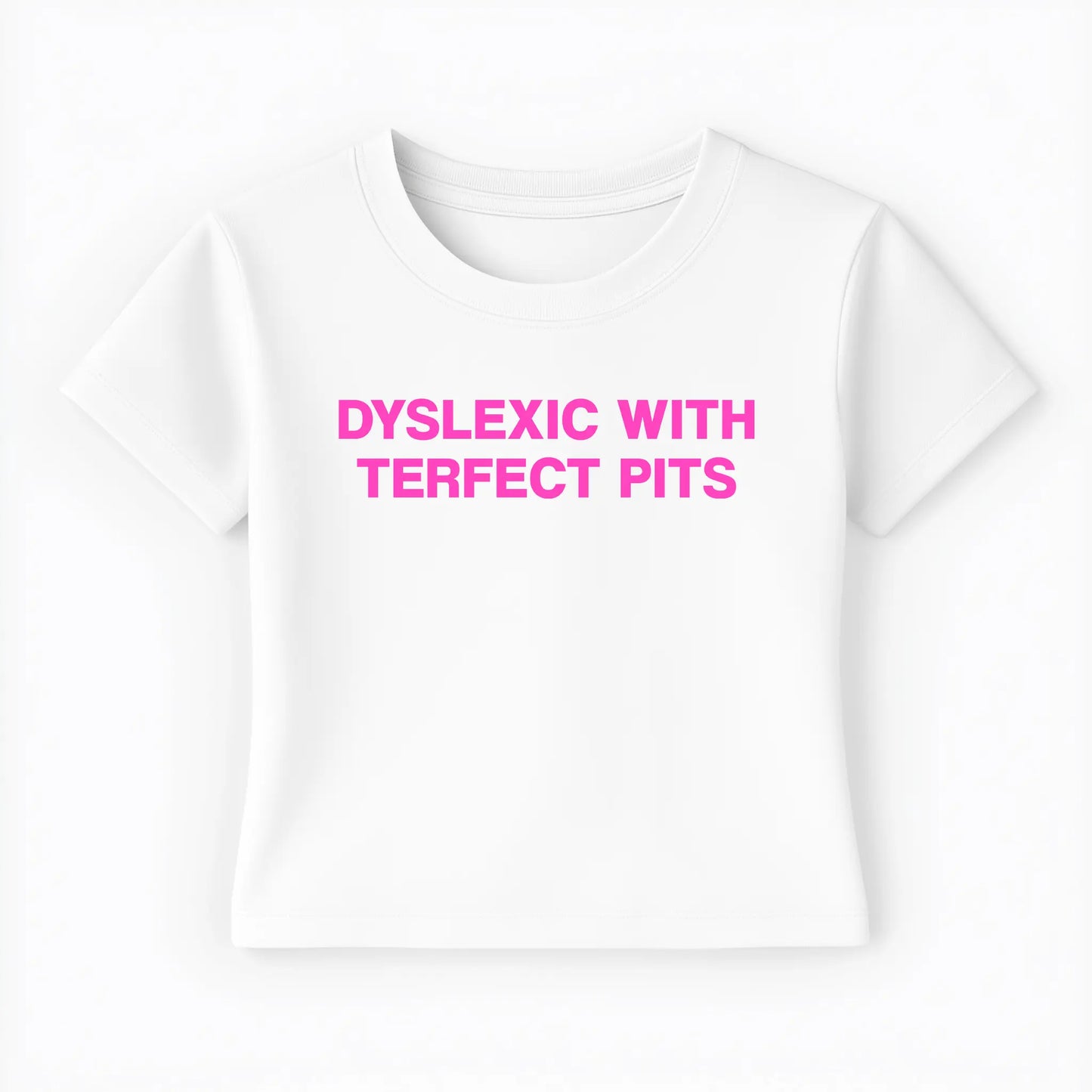 dyslexic with terfect pits Baby Tee - Lolita Sinz