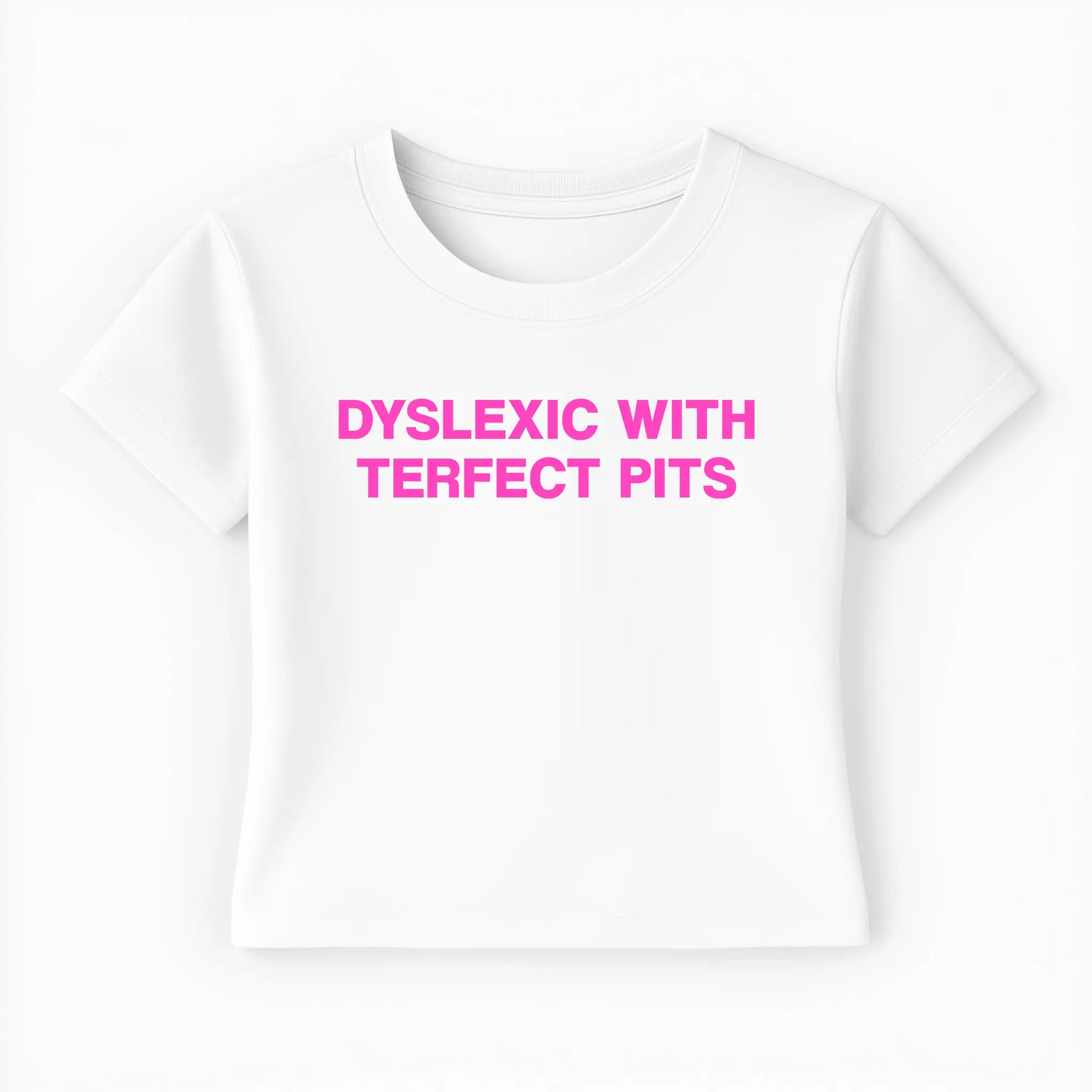 dyslexic with terfect pits Baby Tee - Lolita Sinz