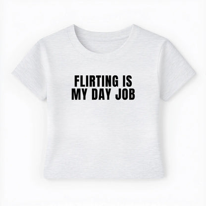 flirting is my day job Baby Tee - Lolita Sinz
