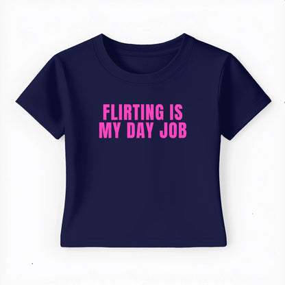 flirting is my day job Baby Tee - Lolita Sinz