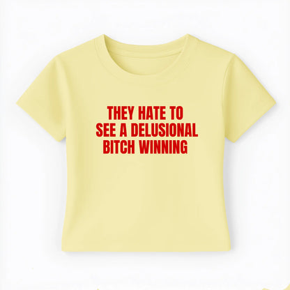 they hate to see a delusional bitch winning Baby Tee - Lolita Sinz