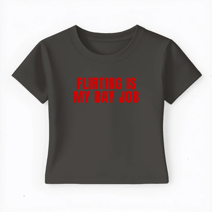 flirting is my day job Baby Tee - Lolita Sinz