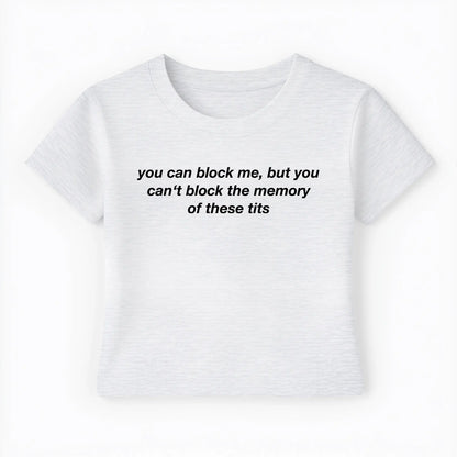 you can block me, but you can't block the memory of these tits Baby Tee - Lolita Sinz