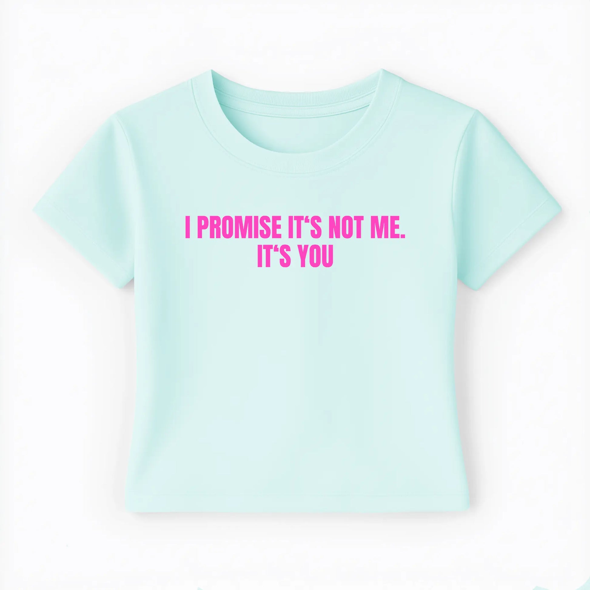 I promise it's not me. it's you Baby Tee - Lolita Sinz