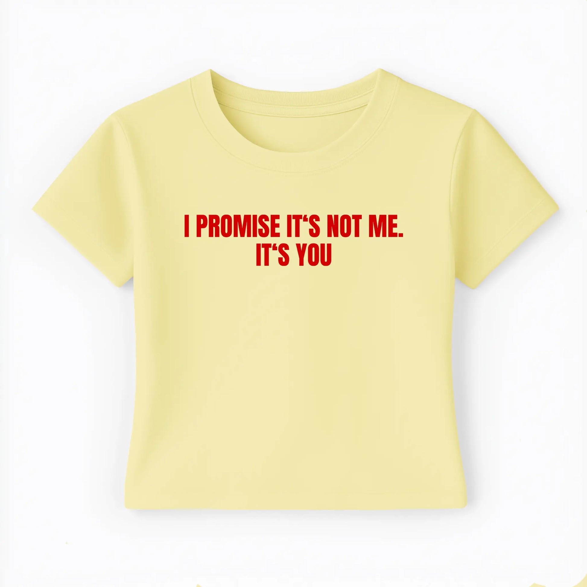 I promise it's not me. it's you Baby Tee - Lolita Sinz