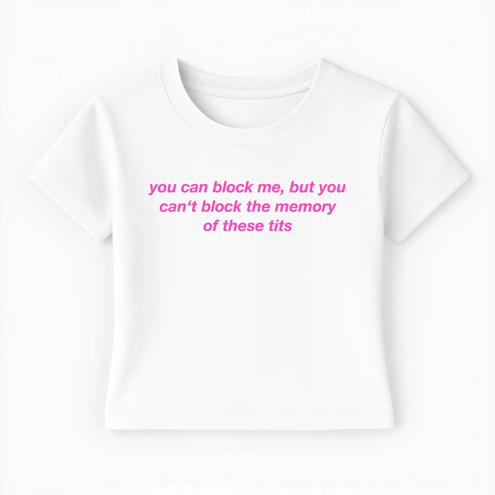 you can block me, but you can't block the memory of these tits Baby Tee Lolita Sinz Mein Shop