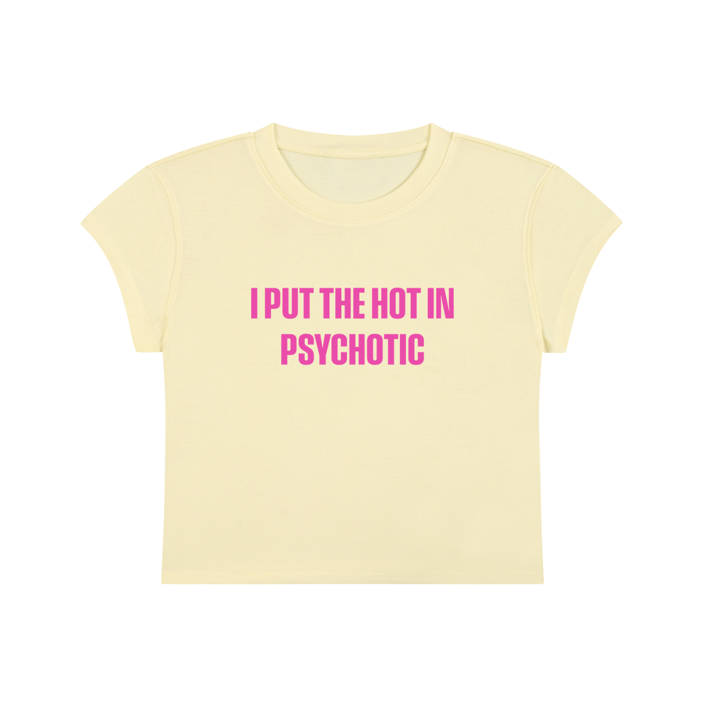 I Put The Hot In Psychotic Cropped T-Shirt
