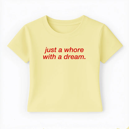 just a whore with a dream Baby Tee Lolita Sinz Mein Shop