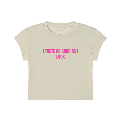 I Taste As Good As I Look Cropped T-Shirt