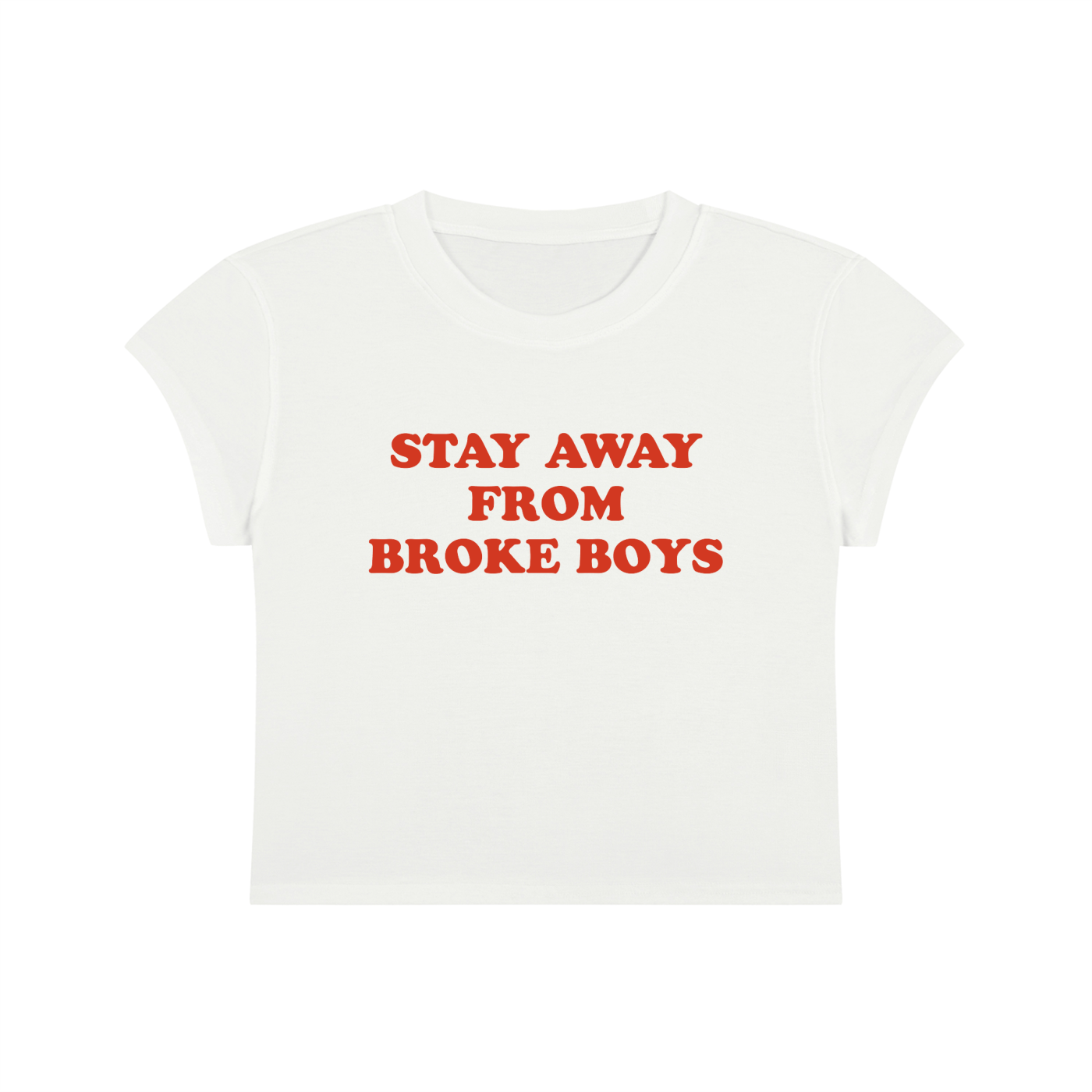 Stay Away From Broke Boys Cropped T-Shirt